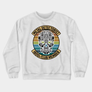 Metal Detectorist - 1800s Club Member Crewneck Sweatshirt